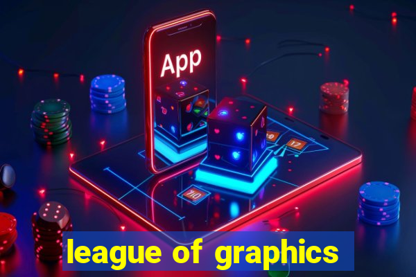 league of graphics